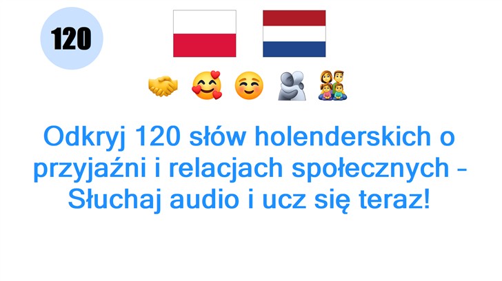 Odkryj 120 słów holenderskich o przyjaźni i relacjach społecznych – Słuchaj audio i ucz się teraz!